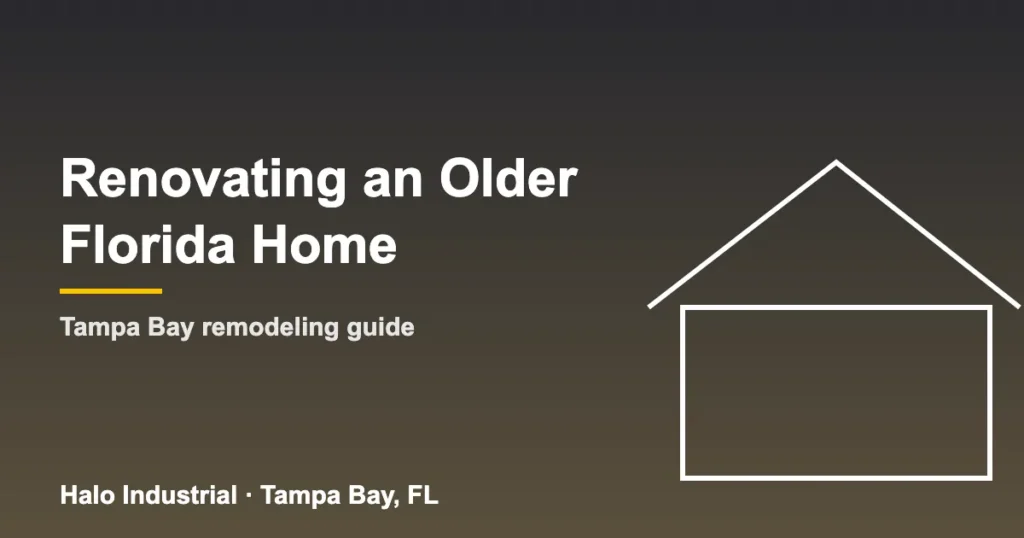 Renovating an Older Florida Home — Halo Industrial guide graphic